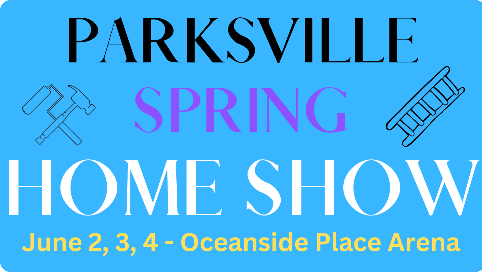 Parksville Spring Home Show Home Show Time